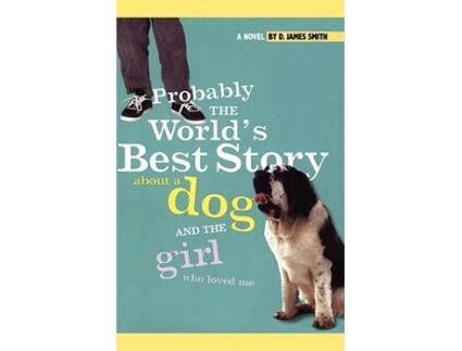 Livro Probably the Worlds Best Story About a Dog and th de D James Smith (Inglês)