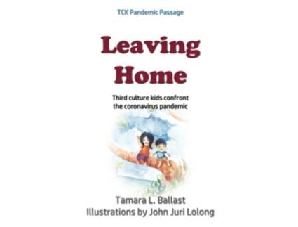 Livro Leaving Home Third Culture Kids Confront the Coronavirus Pandemic de Tamara L Ballast (Inglês)