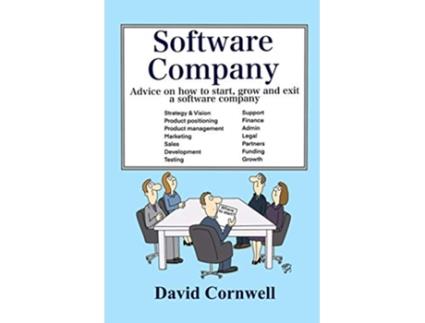 Livro Software Company Advice on how to start grow and exit a software company de David Cornwell (Inglês)