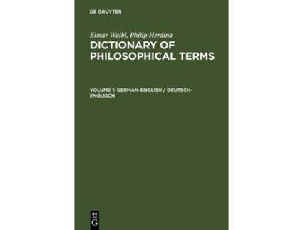 Livro Dictionary of Philosophical TermsWorterbuch Philosophischer Fachbegriffe 1 German and English Edition de Elmar Waibl e Philip Herdina (Alemão - Capa Dura)