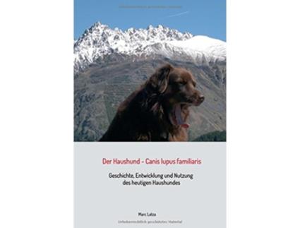 Livro Der Haushund Canis lupus familiaris Geschichte Entwicklung und Nutzung des heutigen Haushundes German Edition de Marc Latza (Alemão)