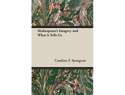 Livro Shakespeares Imagery and What It Tells Us de Caroline F Spurgeon (Inglês)