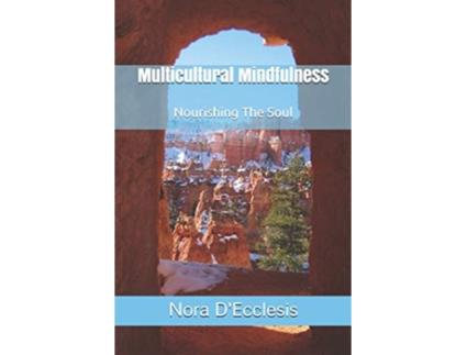 Livro Multicultural Mindfulness Nourishing The Soul de Nora DEcclesis (Inglês)