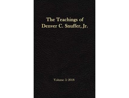 Livro The Teachings of Denver C Snuffer Jr Volume 5 2018 Readers Edition Hardback 6 x 9 in de Denver C Snuffer (Inglês)