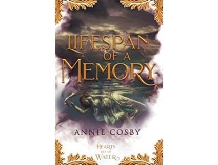 Livro Lifespan of a Memory Hearts Out of Water de Annie Cosby (Inglês)