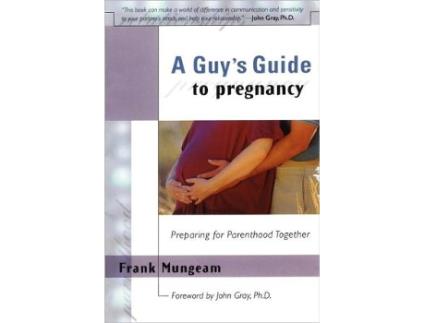 Livro A Guys Guide to Pregnancy Preparing for Parenthood Together de Frank Mungeam John Gray (Inglês)
