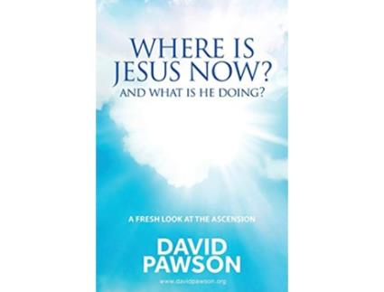 Livro Where is Jesus Now And what is he doing de David Pawson (Inglês)