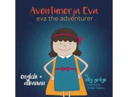Livro Eva the Adventurer Aventurierja Eva Bilingual Book English and Shqip Albanian de Elly Gedye (Inglês)