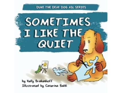 Livro Sometimes I Like the Quiet Duke the Deaf Dog ASL Series de Kelly Brakenhoff (Inglês)