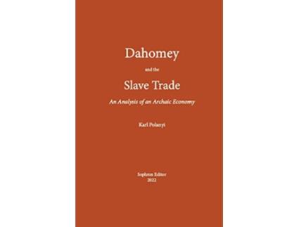Livro Dahomey and the Slave Trade An Analysis of an Archaic Economy de Polanyi Karl (Inglês)