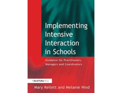 Livro Implementing Intensive Interaction in Schools Guidance for Practitioners Managers and Coordinators de Mary Kellett Melanie Nind (Inglês)