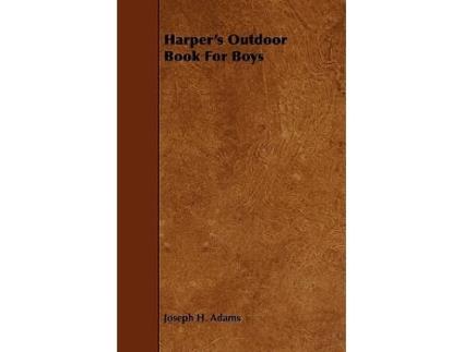 Livro Harpers Outdoor Book For Boys de Joseph H Adams (Inglês)