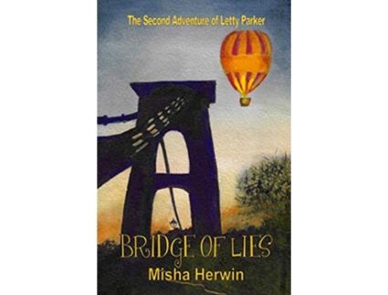 Livro Bridge of Lies Adventures of Letty Parker 2 de Misha Herwin (Inglês)