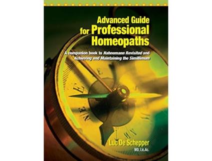 Livro Advanced Guide for Professional Homeopaths de Luc De Schepper (Inglês)