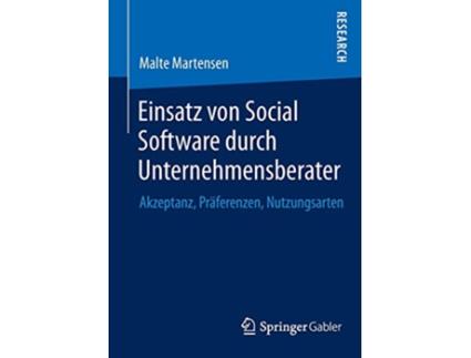 Livro Einsatz von Social Software durch Unternehmensberater Akzeptanz Präferenzen Nutzungsarten German Edition de Malte Martensen (Alemão)