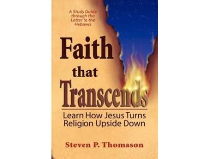 Livro Faith that Transcends A Study Guide to Hebrews de Steven P Thomason (Inglês)