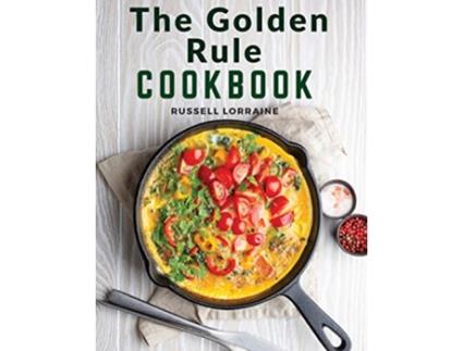 Livro The Golden Rule Cookbook Three Hundred Recipes For Meatless Dishes de Russell Lorraine (Inglês)