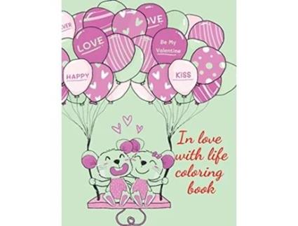 Livro In love with life coloring book de Cristie Publishing (Inglês)