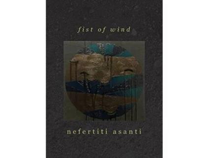 Livro fist of wind de Nefertiti Asanti (Inglês)