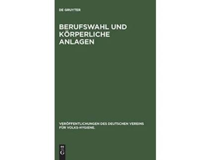 Livro Berufswahl und körperliche Anlagen Veröffentlichungen des Deutschen Vereins für VolksHygiene German Edition de Franz Koelsch (Alemão - Capa Dura)