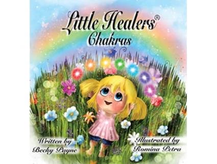 Livro Little Healers Chakras de Becky Payne (Inglês - Capa Dura)