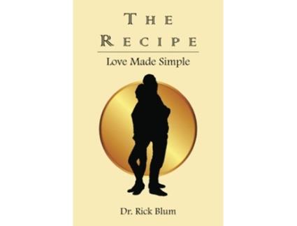 Livro The Recipe Love Made Simple de Dr Rick Blum (Inglês)