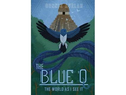 Livro The Blue Q The World As I See It de Dennis Avelar (Inglês)