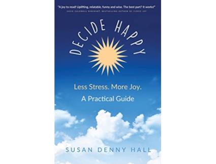 Livro Decide Happy Less Stress More Joy de Susan Denny Hall (Inglês)