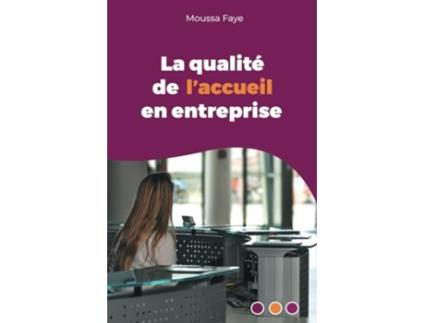 Livro La qualité de l’accueil en entreprise French Edition de Moussa Faye (Francês)