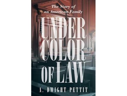Livro Under Color of Law de A Dwight Pettit (Inglês)