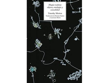 Livro Magia realista objetos ontologi´a y causalidad New Metaphysics Spanish Edition de Timothy Morton (Espanhol)