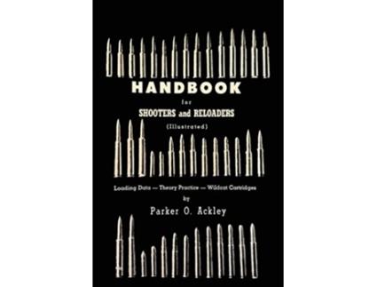 Livro Handbook for Shooters and Reloaders de Parker O Ackley (Inglês)