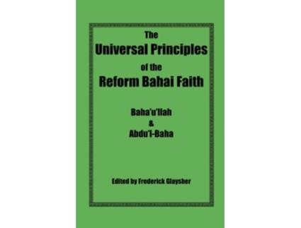 Livro The Universal Principles of the Reform Bahai Faith de Bahaullah AbdulBaha (Inglês)