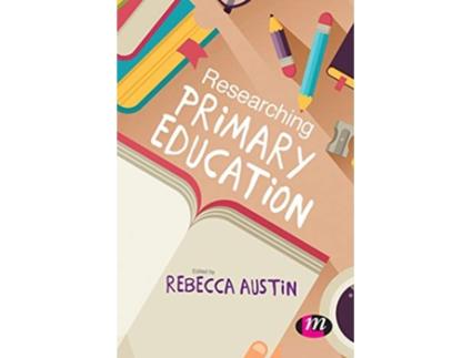 Livro Researching Primary Education de Rebecca Austin (Inglês - Capa Dura)