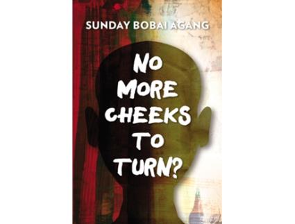 Livro No More Cheeks to Turn? de Sunday Bobai Agang (Inglês)