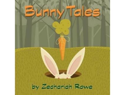 Livro Bunny Tales de Zechariah Rowe (Inglês)