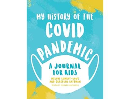 Livro My History of the Covid Pandemic A Journal for Kids de Melody LomboyLowe Gracelyn Bateman (Inglês)