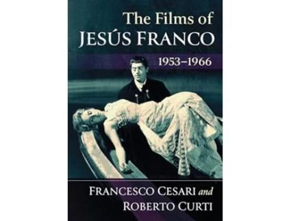 Livro Films of Jesus Franco, 19531966 de Francesco Cesari e Roberto Curti (Inglês)