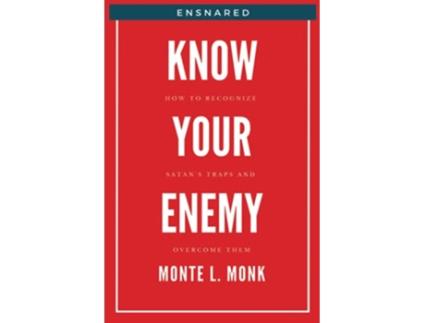 Livro Ensnared Know Your Enemy How To Recognize Satans Traps and Overcome Them de Monte L Monk (Inglês)