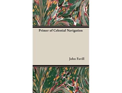 Livro Primer of Celestial Navigation de John Favill (Inglês - Capa Dura)