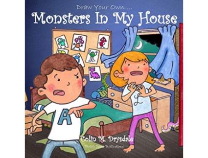Livro Draw Your Own Monsters In My House de Colin M Drysdale (Inglês)