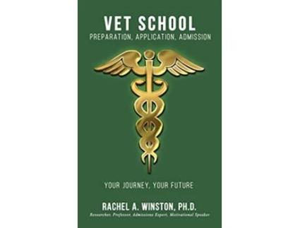 Livro Vet School Preparation Application Admission Comprehensive Health Care de Rachel Winston (Inglês - Capa Dura)
