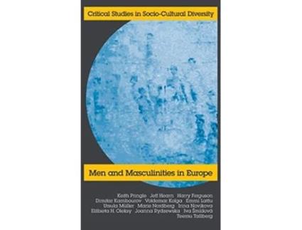 Livro Men and Masculinities in Europe Critical Studies in SocioCultural Diversity de K Pringle J Hearn (Inglês)