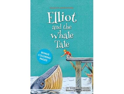 Livro Elliot and the Whale Tale Elliots Adventures de Ingrid Simunic (Inglês)