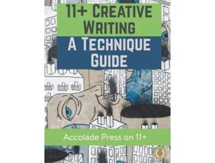Livro 11 Creative Writing A Technique Guide Accolade On 11 Plus de Accolade Press e Hugh Foley (Inglês)