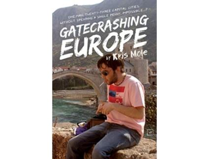 Livro Gatecrashing Europe de Kris Mole (Inglês)