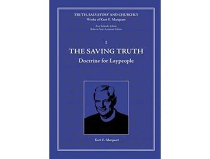 Livro The Saving Truth Doctrine for Laypeople de Kurt E Marquart (Inglês)