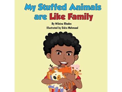 Livro My Stuffed Animals Are Like Family de Wileina Rhodes (Inglês)