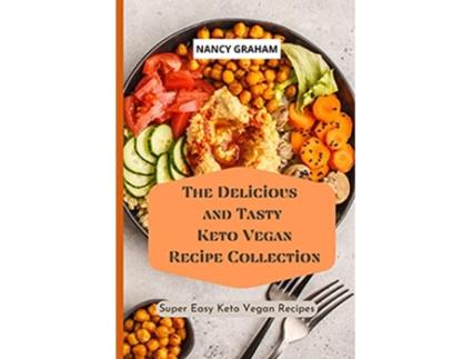 Livro The Delicious and Tasty Keto Vegan Recipe Collection Super easy Keto Vegan Recipes de Nancy Graham (Inglês)