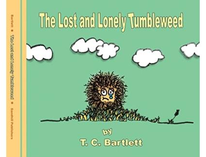 Livro The Lost and Lonely Tumbleweed de T C Bartlett (Inglês)